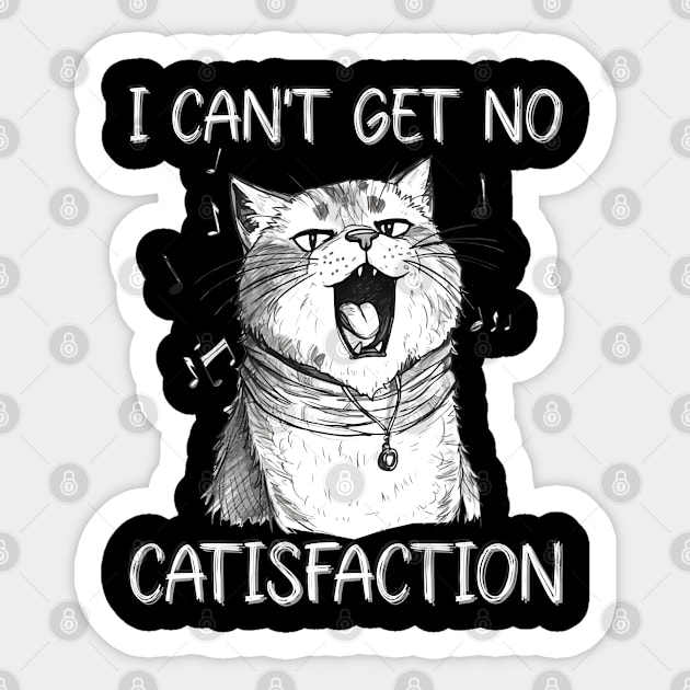 I Can't Get No Catisfaction Sticker by Seaside Designs